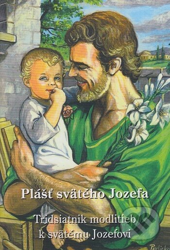 Kniha: Plášť svätého Jozefa (Vydavateľstvo sv. Bystríka). Vydavateľstvo sv. Bystríka, 2009 Kniha: Plášť svätého Jozefa (Vydavateľstvo sv. Bystríka). Vydavateľstvo sv. Bystríka, 2009