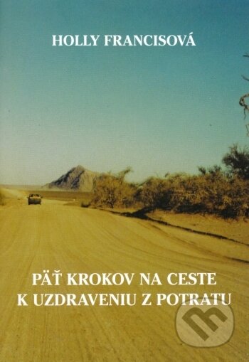Kniha: Päť krokov na ceste k uzdraveniu z potratu (Holly Francisová). Vydavateľstvo sv. Bystríka, 2003 Kniha: Päť krokov na ceste k uzdraveniu z potratu (Holly Francisová). Vydavateľstvo sv. Bystríka, 2003