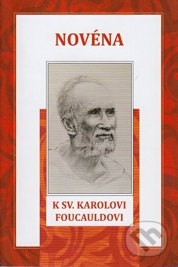 Kniha: Novéna k sv. Karolovi Foucauldovi (Soňa Vancáková). OZ Maják nádeje, 2022 Kniha: Novéna k sv. Karolovi Foucauldovi (Soňa Vancáková). OZ Maják nádeje, 2022