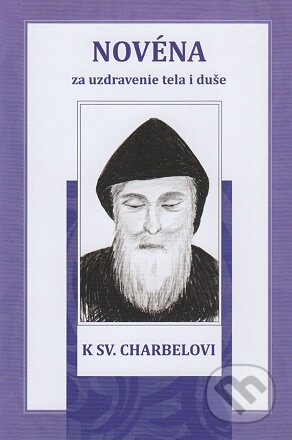 Kniha: Novéna za uzdravenie tela i duše k sv. Charbelovi (Soňa Vancáková). OZ Maják nádeje, 2022 Kniha: Novéna za uzdravenie tela i duše k sv. Charbelovi (Soňa Vancáková). OZ Maják nádeje, 2022