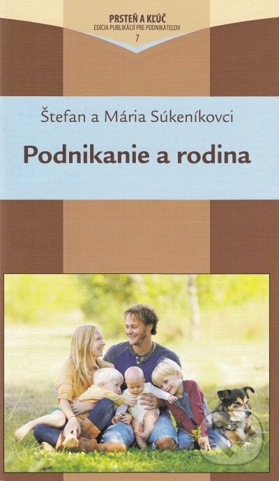 Kniha: Podnikanie a rodina (Štefan a Mária Súkeníkovci). Alfa a Omega, 2016 Kniha: Podnikanie a rodina (Štefan a Mária Súkeníkovci). Alfa a Omega, 2016