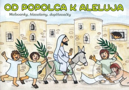 Kniha: Od popolca k Aleluja (). , 2019 Kniha: Od popolca k Aleluja (). , 2019