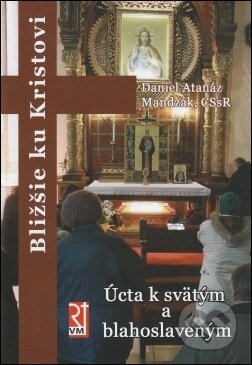 Kniha: Úcta k svätým a blahoslaveným (Daniel Atanáz Mandzák). Misionar Kniha: Úcta k svätým a blahoslaveným (Daniel Atanáz Mandzák). Misionar