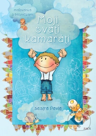 Kniha: Maľovanka - Moji svätí kamaráti (sestra Pavla). Zaex, 2020 Kniha: Maľovanka - Moji svätí kamaráti (sestra Pavla). Zaex, 2020