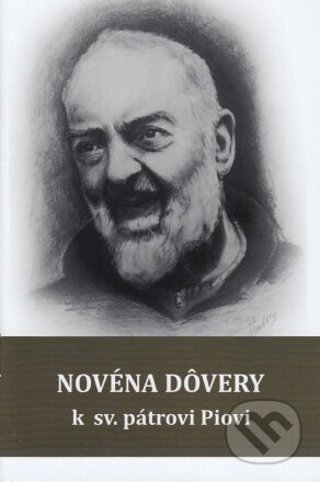 Kniha: Novéna dôvery k sv. pátrovi Piovi (Soňa Vancáková). , 2023 Kniha: Novéna dôvery k sv. pátrovi Piovi (Soňa Vancáková). , 2023
