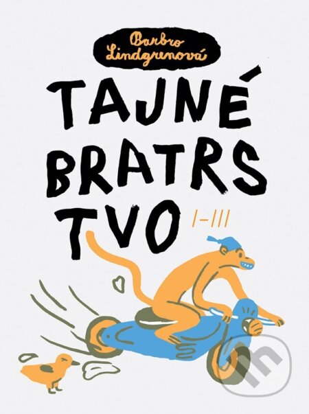 Kniha: Tajné bratrstvo I-III (Barbro Lindgrenová). Meander, 2023 Kniha: Tajné bratrstvo I-III (Barbro Lindgrenová). Meander, 2023
