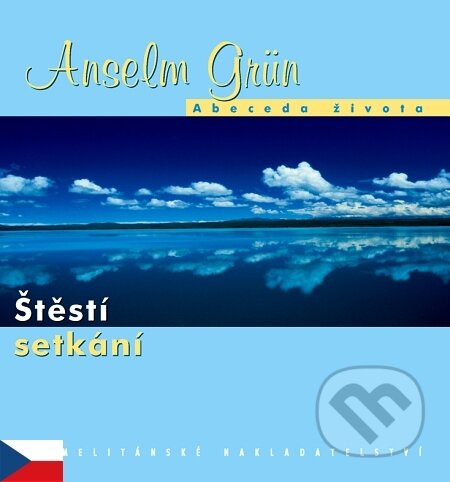 Kniha: Štěstí setkání (Anselm Grün). , 2005 Kniha: Štěstí setkání (Anselm Grün). , 2005
