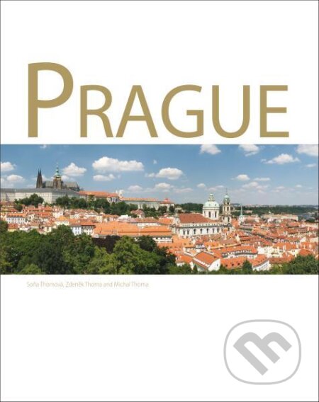 Kniha: Prague (Michal Thoma, Soňa Thomová a Zdeněk Thoma). Slovart, 2024 Kniha: Prague (Michal Thoma, Soňa Thomová a Zdeněk Thoma). Slovart, 2024