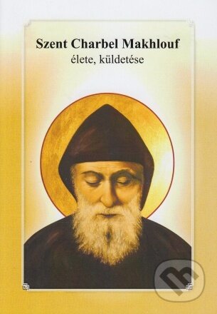 Kniha: Szent Charbel Makhlouf (). , 2021 Kniha: Szent Charbel Makhlouf (). , 2021