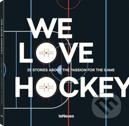Kniha: We Love Hockey: 25 Stories about the Passion for the Game (). , 2017 Kniha: We Love Hockey: 25 Stories about the Passion for the Game (). , 2017