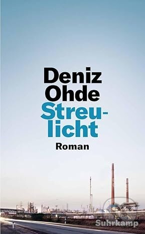 Kniha: Streulicht (Deniz Ohde). Suhrkamp, 2021 Kniha: Streulicht (Deniz Ohde). Suhrkamp, 2021