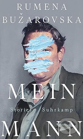 Kniha: Mein Mann: Stories (Rumena Bužarovska). Suhrkamp, 2021 Kniha: Mein Mann: Stories (Rumena Bužarovska). Suhrkamp, 2021