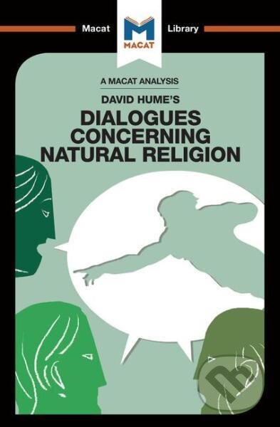 Kniha: David Hume’s Dialogues Concerning Natural Religion (A Macat Analysis) (Ian Jackson a John Donaldson). , 2017 Kniha: David Hume’s Dialogues Concerning Natural Religion (A Macat Analysis) (Ian Jackson a John Donaldson). , 2017