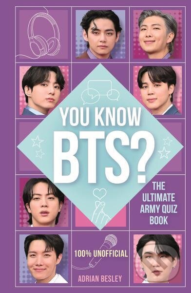 Kniha: You Know BTS? The Ultimate ARMY Quiz Book (Adrian Besley). , 2022 Kniha: You Know BTS? The Ultimate ARMY Quiz Book (Adrian Besley). , 2022