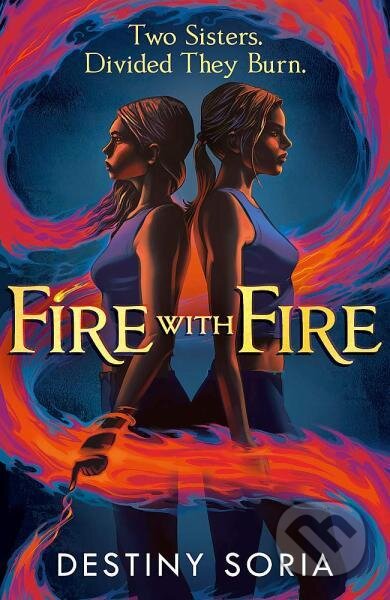 Kniha: Fire with Fire (Destiny Soria). Hodder and Stoughton, 2022 Kniha: Fire with Fire (Destiny Soria). Hodder and Stoughton, 2022