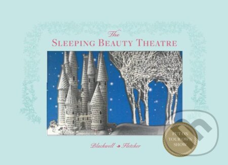 Kniha: Sleeping Beauty Theatre: Put on your own show (Corina Fletcher a Su Blackwell). Thames & Hudson, 2015 Kniha: Sleeping Beauty Theatre: Put on your own show (Corina Fletcher a Su Blackwell). Thames & Hudson, 2015