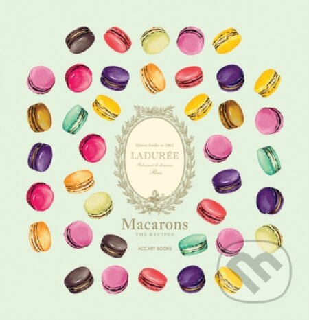 Kniha: Laduree Macarons (Vincent Lemains). ACC Art Books, 2023 Kniha: Laduree Macarons (Vincent Lemains). ACC Art Books, 2023
