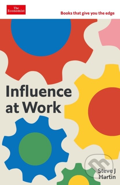 Kniha: Influence at Work (Steve J. Martin). Economist Books, 2024 Kniha: Influence at Work (Steve J. Martin). Economist Books, 2024