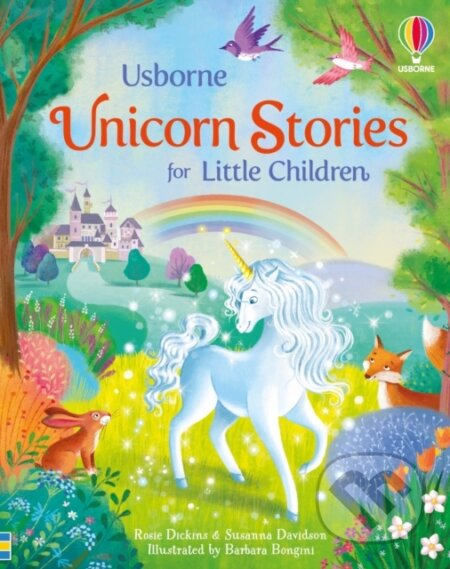 Kniha: Unicorn Stories for Little Children (Rosie Dickins a Susanna Davidson). Usborne, 2024 Kniha: Unicorn Stories for Little Children (Rosie Dickins a Susanna Davidson). Usborne, 2024