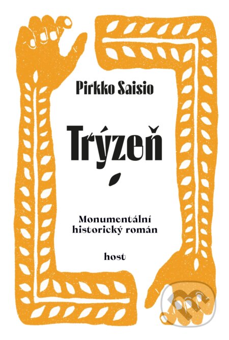 E-kniha: Trýzeň (Pirkko Saisio). Host, 2024 E-kniha: Trýzeň (Pirkko Saisio). Host, 2024