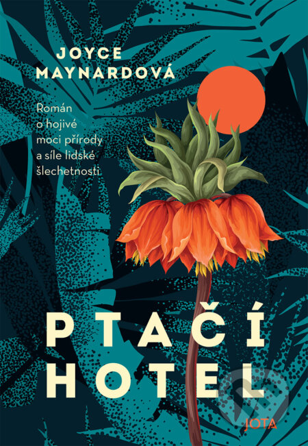 E-kniha: Ptačí hotel (Joyce Maynard). Jota, 2024 E-kniha: Ptačí hotel (Joyce Maynard). Jota, 2024