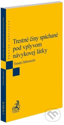 Kniha: Trestné činy spáchané pod vplyvom návykovej látky (Tomáš Zábrenszki). C. H. Beck SK, 2024 Kniha: Trestné činy spáchané pod vplyvom návykovej látky (Tomáš Zábrenszki). C. H. Beck SK, 2024