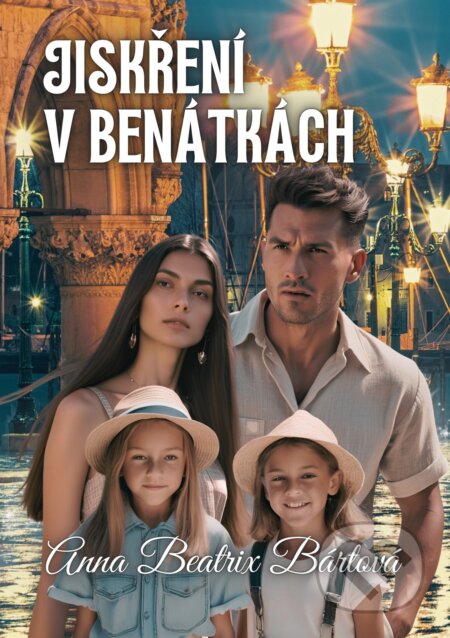 E-kniha: Jiskření v Benátkách (Anna Beatrix Bártová). Petra Nachtmanová, 2024 E-kniha: Jiskření v Benátkách (Anna Beatrix Bártová). Petra Nachtmanová, 2024