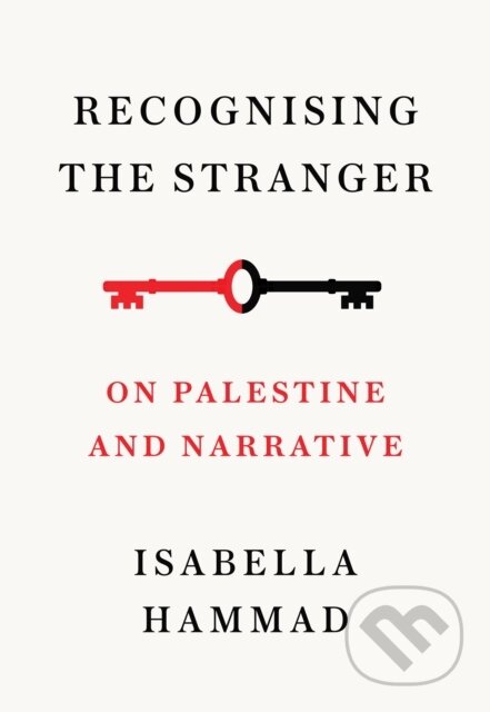 Kniha: Recognising the Stranger (Isabella Hammad). Fern Press, 2024 Kniha: Recognising the Stranger (Isabella Hammad). Fern Press, 2024