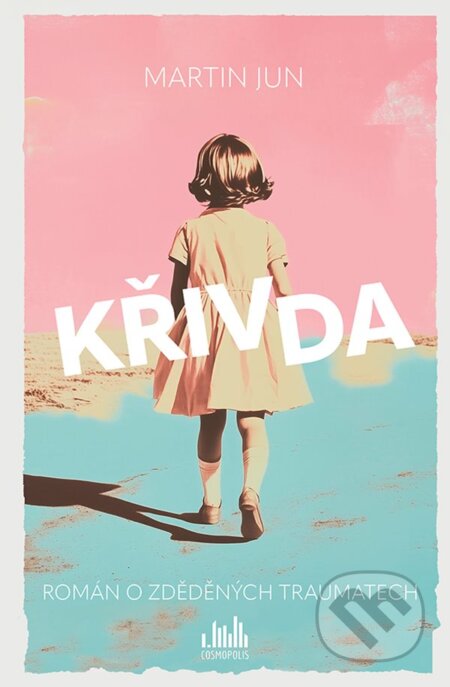 Kniha: Křivda (Martin Jun). Cosmopolis, 2024 Kniha: Křivda (Martin Jun). Cosmopolis, 2024