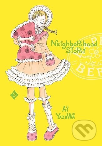 Kniha: Neighborhood Story, Vol. 3 (Ai Yazawa). Viz Media, 2024 Kniha: Neighborhood Story, Vol. 3 (Ai Yazawa). Viz Media, 2024