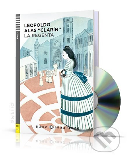 Kniha: Lecturas ELI Jovenes y Adultos 4/B2: La Regenta + Downloadable Multimedia (Leopoldo Alas). Eli, 2014 Kniha: Lecturas ELI Jovenes y Adultos 4/B2: La Regenta + Downloadable Multimedia (Leopoldo Alas). Eli, 2014