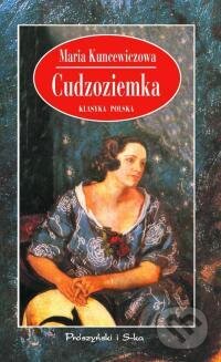 Kniha: Cudzoziemka (Maria Kuncewiczowa). , 2005 Kniha: Cudzoziemka (Maria Kuncewiczowa). , 2005