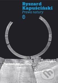 Kniha: Prawa natury (Ryszard Kapuściński). , 2006 Kniha: Prawa natury (Ryszard Kapuściński). , 2006