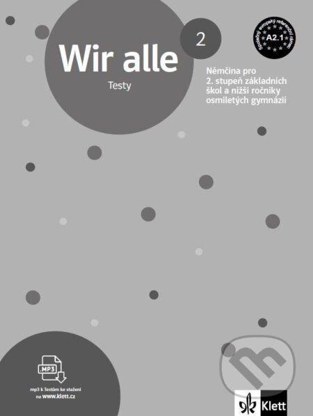 Kniha: Wir alle 2 (A2.1) – kniha testů (neuvedený autor). Klett, 2024 Kniha: Wir alle 2 (A2.1) – kniha testů (neuvedený autor). Klett, 2024
