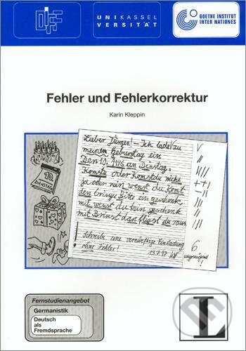Kniha: Fehler und Fehlerkorrektur. Fernstudieneinheit 19 (Karin Kleppin). Langenscheidt, 1998 Kniha: Fehler und Fehlerkorrektur. Fernstudieneinheit 19 (Karin Kleppin). Langenscheidt, 1998