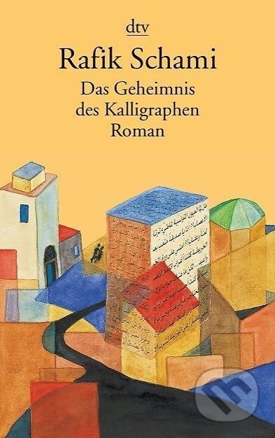 Kniha: Das Geheimnis des Kalligraphen (Rafik Schami). , 2014 Kniha: Das Geheimnis des Kalligraphen (Rafik Schami). , 2014