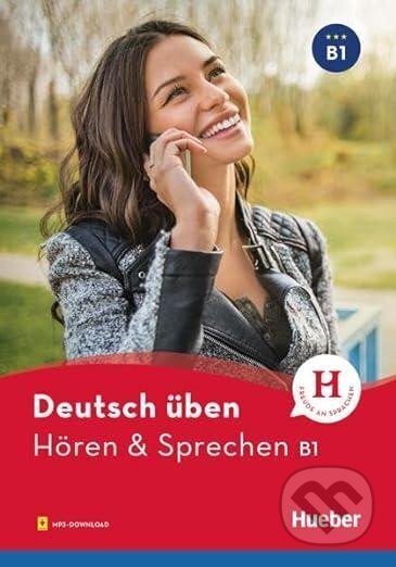 Kniha: Deutsch üben: Hören & Sprechen B1 (Hueber). Hueber Kniha: Deutsch üben: Hören & Sprechen B1 (Hueber). Hueber