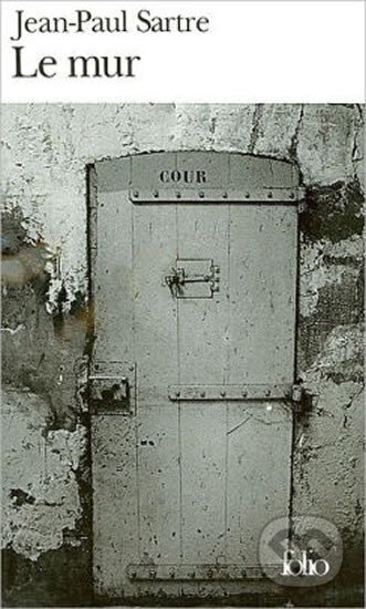 Kniha: Le Mur (Jean-Paul Sartre). Gallimard, 1972 Kniha: Le Mur (Jean-Paul Sartre). Gallimard, 1972