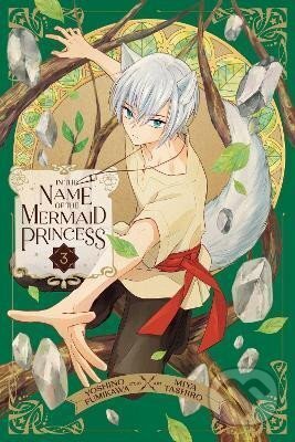 Kniha: In the Name of the Mermaid Princess 3 (Yoshino Fumikawa). Viz Media, 2024 Kniha: In the Name of the Mermaid Princess 3 (Yoshino Fumikawa). Viz Media, 2024