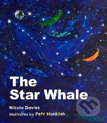 Kniha: The Star Whale (Nicola Davies). , 2023 Kniha: The Star Whale (Nicola Davies). , 2023