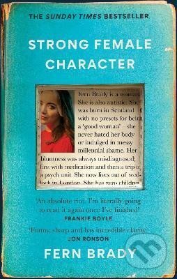 Kniha: Strong Female Character: The Sunday Times Bestseller (Fern Brady). Octopus Publishing Group, 2024 Kniha: Strong Female Character: The Sunday Times Bestseller (Fern Brady). Octopus Publishing Group, 2024