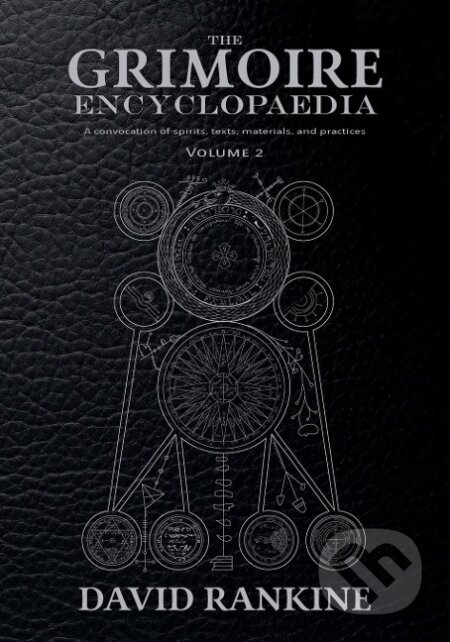 Kniha: The Grimoire Encyclopaedia Volume 2 (David Rankine). , 2023 Kniha: The Grimoire Encyclopaedia Volume 2 (David Rankine). , 2023