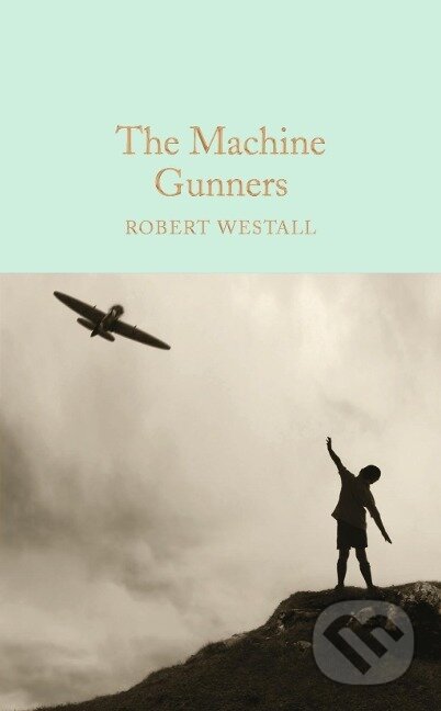 Kniha: The Machine Gunners (Robert Westall). Pan Macmillan, 2016 Kniha: The Machine Gunners (Robert Westall). Pan Macmillan, 2016