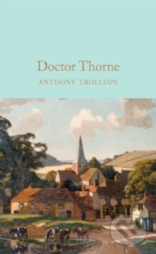 Kniha: Doctor Thorne (Anthony Trollope). Pan Macmillan, 2016 Kniha: Doctor Thorne (Anthony Trollope). Pan Macmillan, 2016