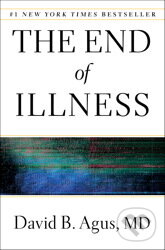 Kniha: The End of Illness (David B. Agus). , 2012 Kniha: The End of Illness (David B. Agus). , 2012