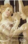 Kniha: Virgins: A Cultural History (Anke Bernau). Granta Books, 2008 Kniha: Virgins: A Cultural History (Anke Bernau). Granta Books, 2008