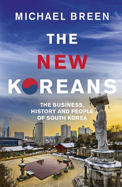 Kniha: The New Koreans (Michael Breen). , 2017 Kniha: The New Koreans (Michael Breen). , 2017