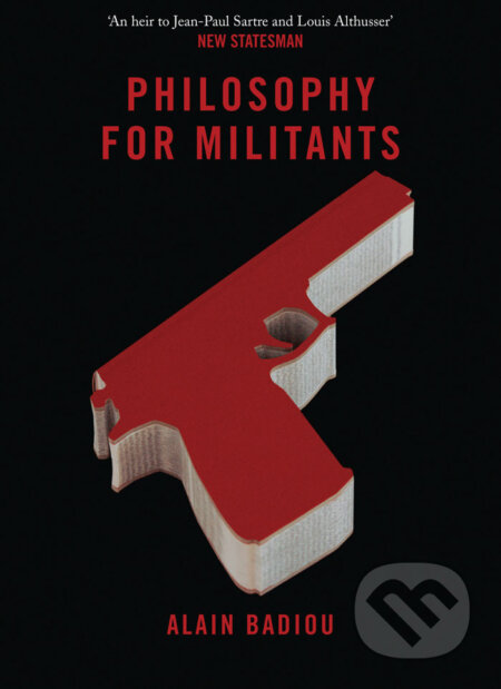 Kniha: Philosophy for Militants (Alain Badiou). , 2012 Kniha: Philosophy for Militants (Alain Badiou). , 2012