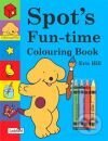 Kniha: Spot`s Fun-time Colouring Book (Eric Hill). , 2005 Kniha: Spot`s Fun-time Colouring Book (Eric Hill). , 2005