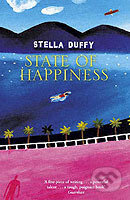 Kniha: State of Happiness (Stella Duffy). Virago, 2005 Kniha: State of Happiness (Stella Duffy). Virago, 2005
